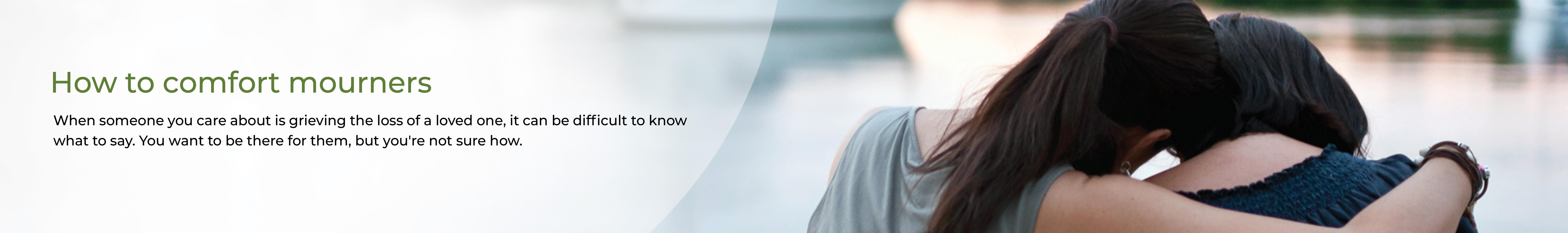 How to comfort mourners