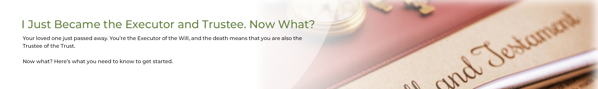 I just became executor and trustee